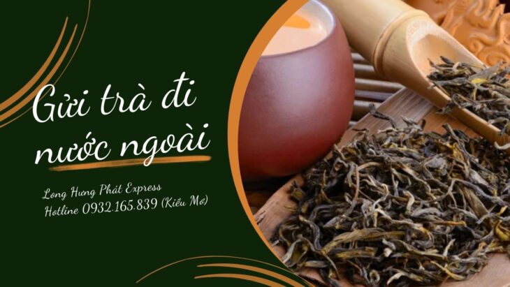 Dịch vụ gửi trà đi Canada Long Hưng Phát