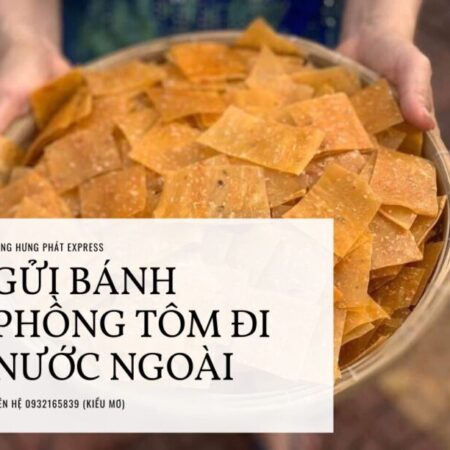 Dịch vụ gửi bánh phồng tôm đi Mỹ siêu tốc chỉ từ 3 ngày Dịch vụ gửi bánh phồng tôm đi Mỹ siêu tốc chỉ từ 3 ngày