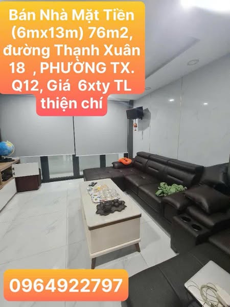 ????????Bán Nhà Mặt Tiền (6mx13m) 76m2, đường Thạnh Xuân 18 , PHƯỜNG TX. Q12, Giá 6xty TL thiện chí