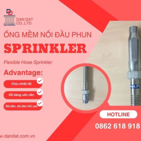 ỐNG MỀM SPRINKLER-SPRINKLER FLEXIBLE HOSE, KHỚP NỐI MỀM SPRINKLER, ĐẦU NỐI SPRINKLER
