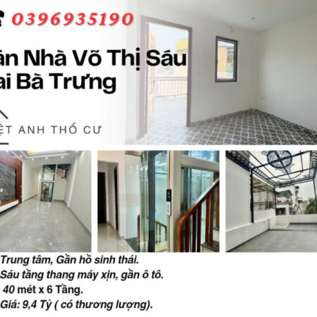Bán nhà phố Võ Thị Sáu, Nội Thất Hiện Đại, Vài Bước Ô Tô, 40mx6T, Giá: 9.4 Tỷ, Lh: 0396935190.