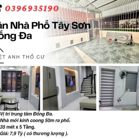 Bán nhà phố Tây Sơn_Vị Trí Đẹp_50 Mét Ra Phố_35mx5T_Giá: 7.9 Tỷ_Lh: 0396935190