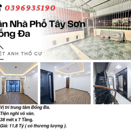 Bán nhà Phố Tây Sơn, Nhà Mới Tinh, Ngõ Nông Gần Ô Tô, 38mx7T, Giá: 11.8 Tỷ, Lh: 0396935190.