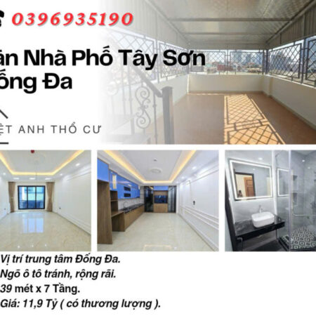 Bán nhà Phố Tây Sơn, Nhà Thang Máy, Ngõ Đẹp, 39mx7T, Giá: 11.9 Tỷ, Lh: 0396935190.