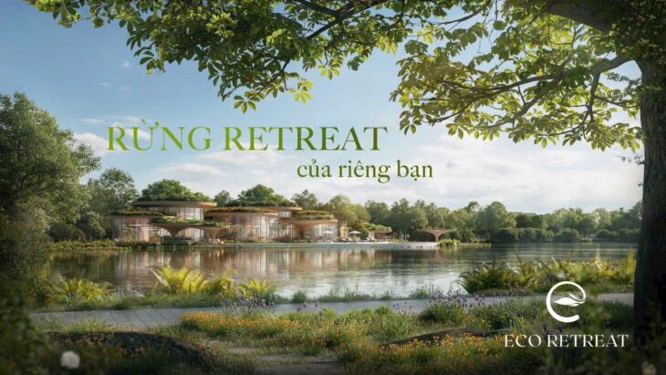 ???????????? ECO RETREAT LONG AN – CƠ HỘI ĐẦU TƯ VÀNG 2025!