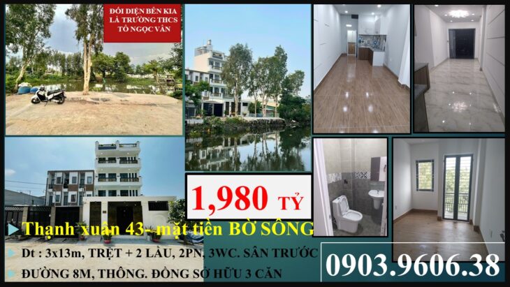 3. THẠNH XUÂN 43 – NHÀ MẶT TIỀN SÔNG – SỔ HỒNG – 3*13M- 1,980 TỶ