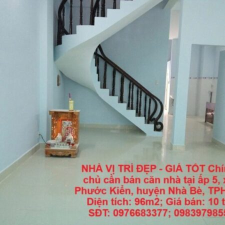 NHÀ VỊ TRÍ ĐẸP – GIÁ TỐT Chính chủ cần bán căn nhà tại huyện Nhà Bè, TPHCM NHÀ VỊ TRÍ ĐẸP – GIÁ TỐT Chính chủ cần bán căn nhà tại huyện Nhà Bè, TPHCM
