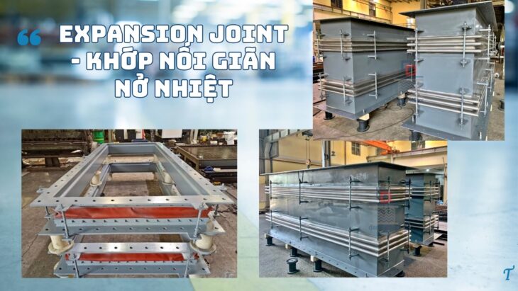 Khớp Giãn Nở/ Ống Bù Trừ Giãn Nở Nhiệt Inox/ Khớp Nối Giãn Nở Inox Pasty/ Bù Giãn Nở Đường Hơi