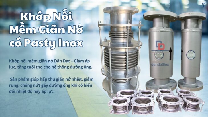 Khớp Giãn Nở/ Ống Bù Trừ Giãn Nở Nhiệt Inox/ Khớp Nối Giãn Nở Inox Pasty/ Bù Giãn Nở Đường Hơi