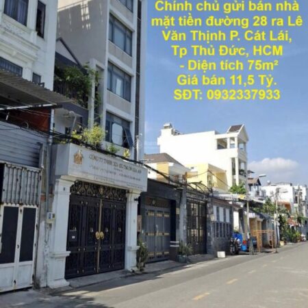 NHÀ VỊ TRÍ ĐẮC ĐỊA Chính chủ gửi bán nhà mặt tiền đường 28 ra Lê Văn Thịnh P. Cát Lái, Tp Thủ Đức