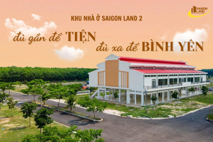 SaigonLand 2 – Sống Đủ Gần Để Tiện, Đủ Xa Để Bình Yên
