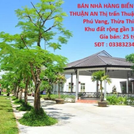 BÁN NHÀ HÀNG BIỂN – VỊ TRÍ VÀNG SÁT BIỂN THUẬN AN Huyện Phú Vang, Huế BÁN NHÀ HÀNG BIỂN – VỊ TRÍ VÀNG SÁT BIỂN THUẬN AN Huyện Phú Vang, Huế