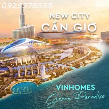 Vinhomes Cần Giờ đại đô thị 2870hecta lớn nhất Việt Nam. Nhận booking và giữ giá tốt ngay từ khi