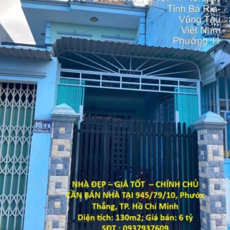 NHÀ ĐẸP – GIÁ TỐT – CHÍNH CHỦ CẦN BÁN NHÀ TẠI 945/79/10, Phước Thắng, TP. Hồ Chí Minh NHÀ ĐẸP – GIÁ TỐT – CHÍNH CHỦ CẦN BÁN NHÀ TẠI 945/79/10, Phước Thắng, TP. Hồ Chí Minh