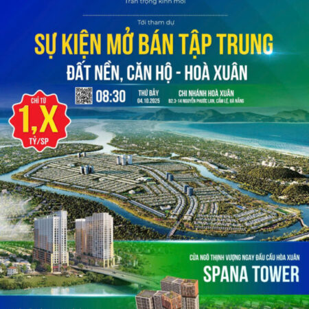 SỰ KIỆN MỞ BÁN TẬP TRUNG – ĐẤT NỀN & CĂN HỘ HÒA XUÂN