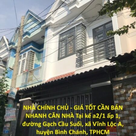 NHÀ CHÍNH CHỦ – GIÁ TỐT CẦN BÁN NHANH CĂN NHÀ Tại huyện Bình Chánh, TPHCM NHÀ CHÍNH CHỦ – GIÁ TỐT CẦN BÁN NHANH CĂN NHÀ Tại huyện Bình Chánh, TPHCM