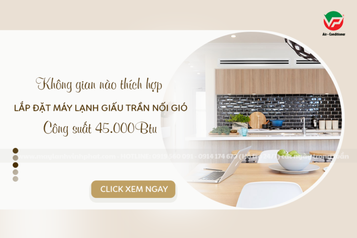 Lắp đặt Điều hòa giấu trần nối ống gió và 4 lý do nên chọn công suất 45.000BTU