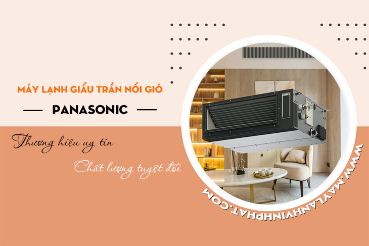 Làm mát đều với Điều hòa giấu trần PANASONIC Inverter/Thầu lắp đặt uy tín không gian lớn