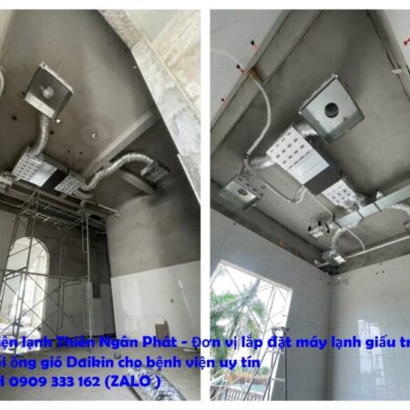 Lắp đặt máy lạnh giấu trần nối ống gió Daikin cho bệnh viện