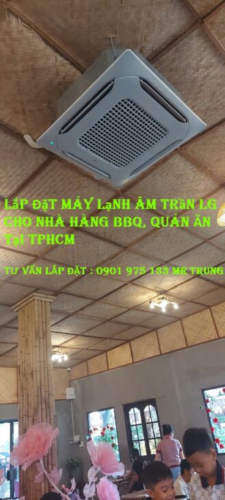 Lắp Đặt Máy Lạnh Âm Trần LG Cho Nhà Hàng BBQ, Quán Ăn Tại TPHCM