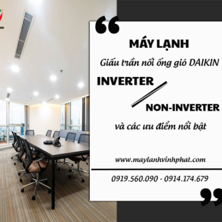 Hàng chính hãng Máy lạnh giấu trần DAIKIN Inverter/Non-Inverter giá tốt nhất – FREE SHIP