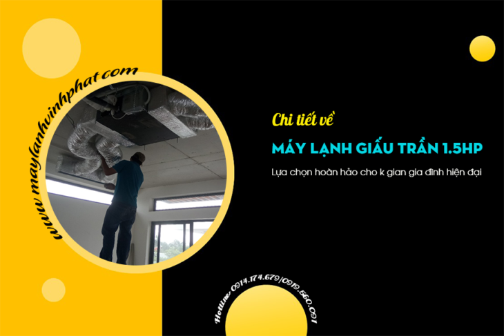 Máy lạnh giấu trần nối ống gió 1.5HP chất lượng – vận hành cực êm – giá rẻ